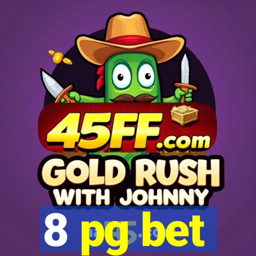 8 pg bet